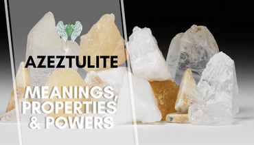 The Different Types of Azeztulite