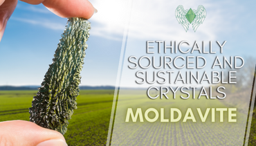 Ethically Sourced and Sustainable Crystals