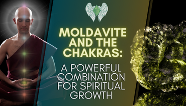 Moldavite and the Chakras: A Powerful Combination for Spiritual Growth